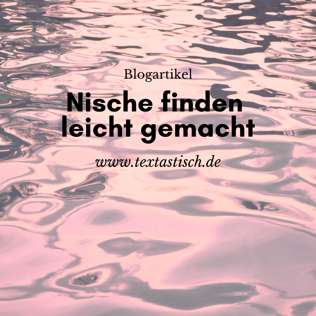 Nische finden wie und warum es so wichtig ist Textastisch